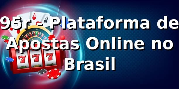 95r - Plataforma de Apostas Online no Brasil